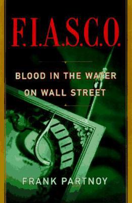 Fiasco: Blood in the Water on Wall Street 0393046222 Book Cover