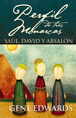 Perfil de Tres Monarcas: Saúl, David Y Absalón [Spanish] B00744L28Y Book Cover