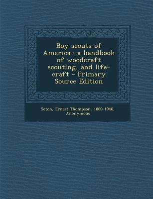 Boy Scouts of America: A Handbook of Woodcraft ... 1295799316 Book Cover