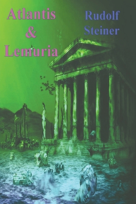 Atlantis and Lemuria 1773238566 Book Cover