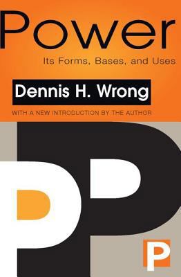 Power: Its Forms, Bases and Uses 1560008229 Book Cover