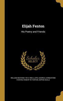 Elijah Fenton: His Poetry and Friends 1362067962 Book Cover