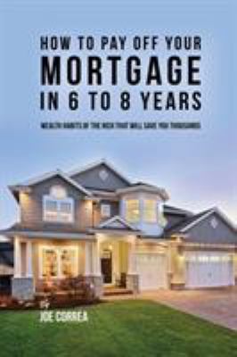 How to pay off your mortgage in 6 to 8 years: W... 1635315999 Book Cover