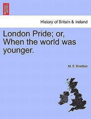 London Pride; or, When the world was younger. 1241215847 Book Cover