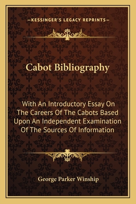 Cabot Bibliography: With An Introductory Essay ... 1163773840 Book Cover