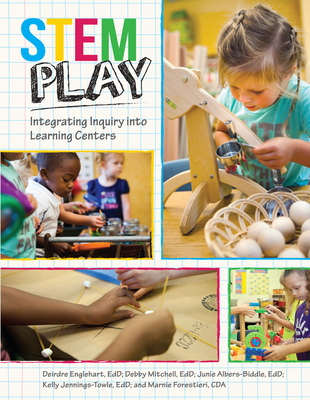 STEM Play: Integrating Inquiry Into Learning Ce... 087659402X Book Cover