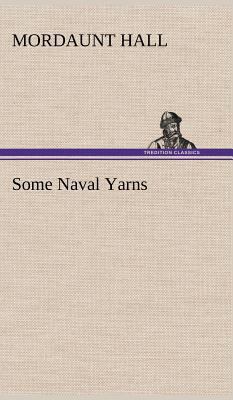 Some Naval Yarns 3849175308 Book Cover