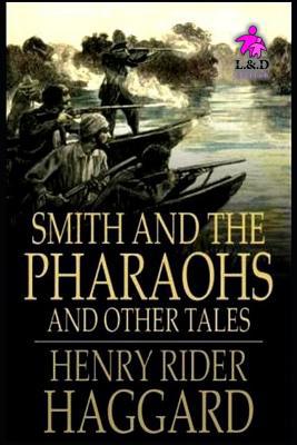 Smith and the Pharaohs, And Other Tales 1077598017 Book Cover
