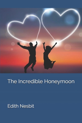The Incredible Honeymoon 1699650446 Book Cover