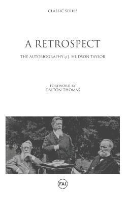 A Retrospect: The Autobiography of J. Hudson Ta... 1790418100 Book Cover