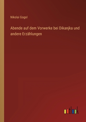 Abende auf dem Vorwerke bei Dikanjka und andere... [German] 3368270109 Book Cover
