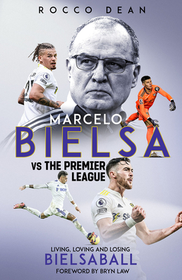 Marcelo Bielsa V the Premier League: Living, Lo... 1801505586 Book Cover