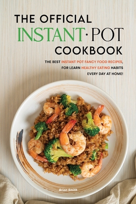 The Official Instant Pot Cookbook: The Best Ins... 1801835179 Book Cover