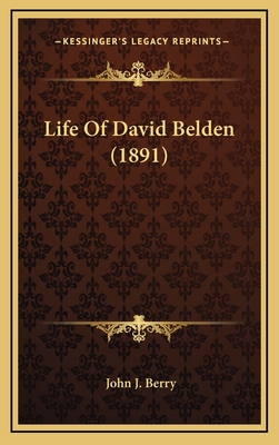 Life of David Belden (1891) 1165057468 Book Cover