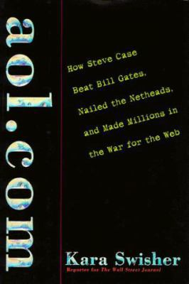 aol.com: How Steve Case Beat Bill Gates, Nailed... 0812928962 Book Cover