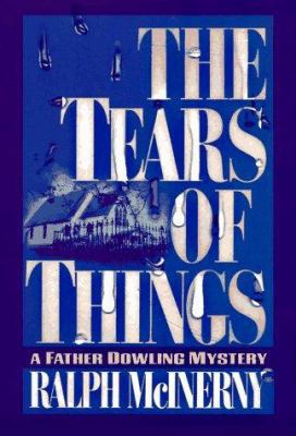 The Tears of Things: A Father Dowling Mystery 0312147465 Book Cover
