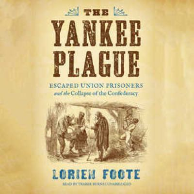 The Yankee Plague Lib/E: Escaped Union Prisoner... 1504768507 Book Cover