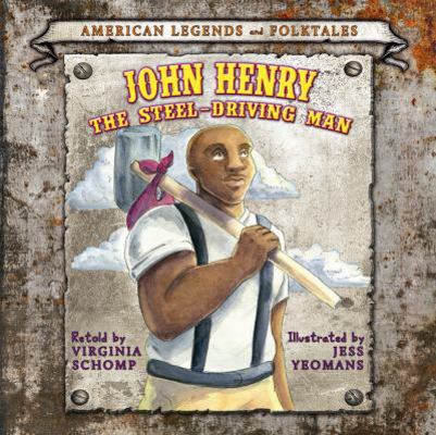 John Henry and the Steel-Driving Man 1608704416 Book Cover