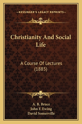 Christianity And Social Life: A Course Of Lectu... 1165371669 Book Cover