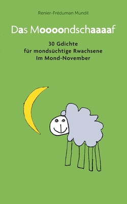 Das Moooondschaaaaf: 31 Gdichte für mondsüchtig... [German] 3757891309 Book Cover