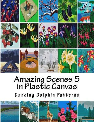 Amazing Scenes 5: in Plastic Canvas 1987613228 Book Cover