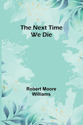 The Next Time We Die 9356784558 Book Cover