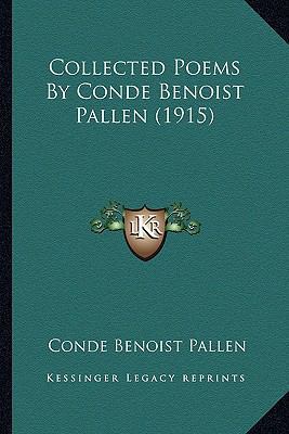 Collected Poems By Conde Benoist Pallen (1915) 1164126415 Book Cover