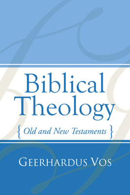Biblical Theology: Old and New Testaments B00266ND0K Book Cover