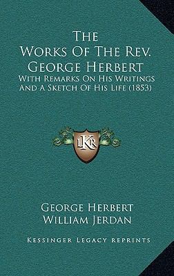 The Works of the REV. George Herbert: With Rema... 1164423355 Book Cover