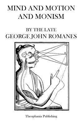 Mind and Motion and Monism 1469934310 Book Cover