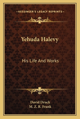 Yehuda Halevy: His Life And Works 1163133744 Book Cover
