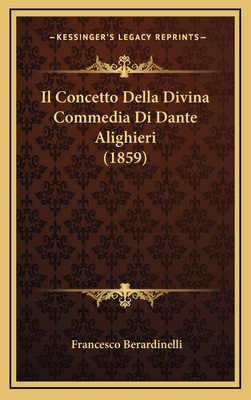 Il Concetto Della Divina Commedia Di Dante Alig... [Italian] 1168617014 Book Cover