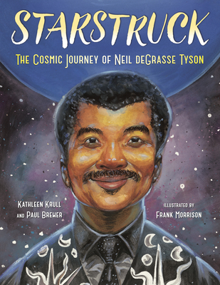 Starstruck: The Cosmic Journey of Neil Degrasse... 0399550275 Book Cover