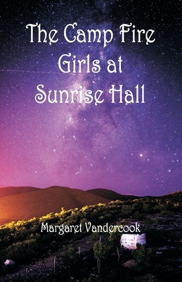 The Camp Fire Girls at Sunrise Hall 9352973240 Book Cover