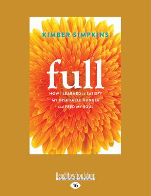 Full: How I Learned to Satisfy My Insatiable Hu... [Large Print] 1458793966 Book Cover