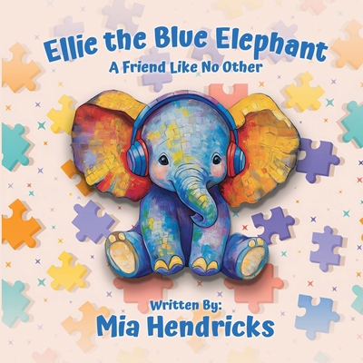 Ellie The Blue Elephant: A Friend Like No Other 196561549X Book Cover