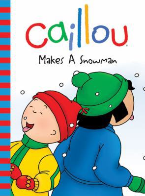 Caillou: Makes a Snowman (Backpack Series) 2894506929 Book Cover