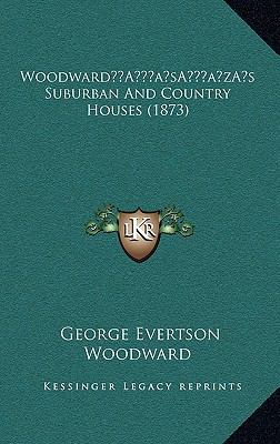 Woodward's Suburban And Country Houses (1873) 1166347532 Book Cover