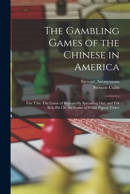 The Gambling Games of the Chinese in America: F... 1016521731 Book Cover