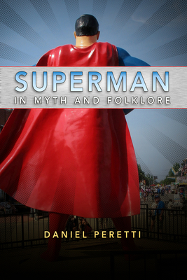 Superman in Myth and Folklore 1496826310 Book Cover