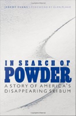 In Search of Powder: A Story of America's Disap... 0803234112 Book Cover