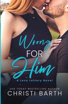 Wrong for Him (Love Lottery) 1954894368 Book Cover