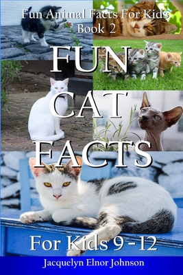 Fun Cat Facts for Kids 9-12 1988650372 Book Cover