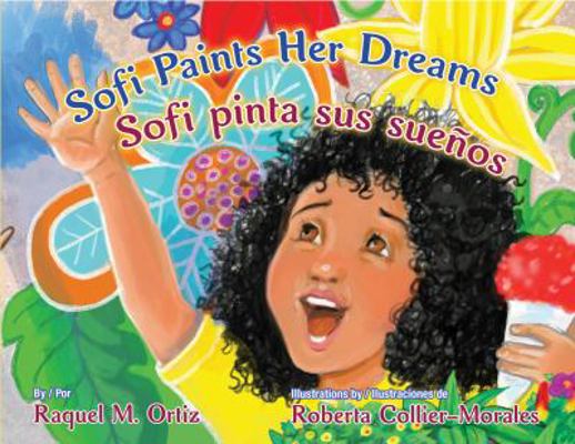 Sofi Paints Her Dreams/Sofi Pinta Sus Suenos 1558858830 Book Cover
