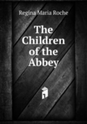 Children Of The Abbey (The Mershon Company Edit... 5877776452 Book Cover