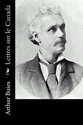 Lettres sur le Canada [French] 1534803130 Book Cover