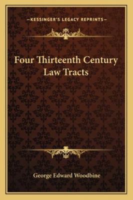 Four Thirteenth Century Law Tracts 1163231576 Book Cover