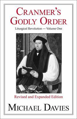 Cranmer's Godly Order: The Destruction of Catho... 1937843890 Book Cover