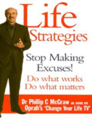 Life Strategies: Doing What Works,Doing What Ma... 0091819997 Book Cover