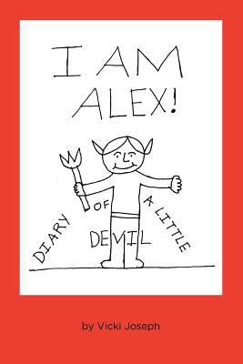 I Am Alex!: Diary of a Little Devil 177097864X Book Cover